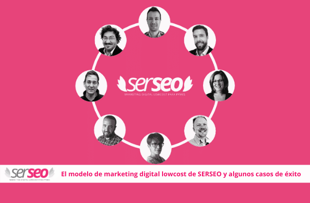 El modelo de marketing digital lowcost de SERSEO y algunos casos de éxito